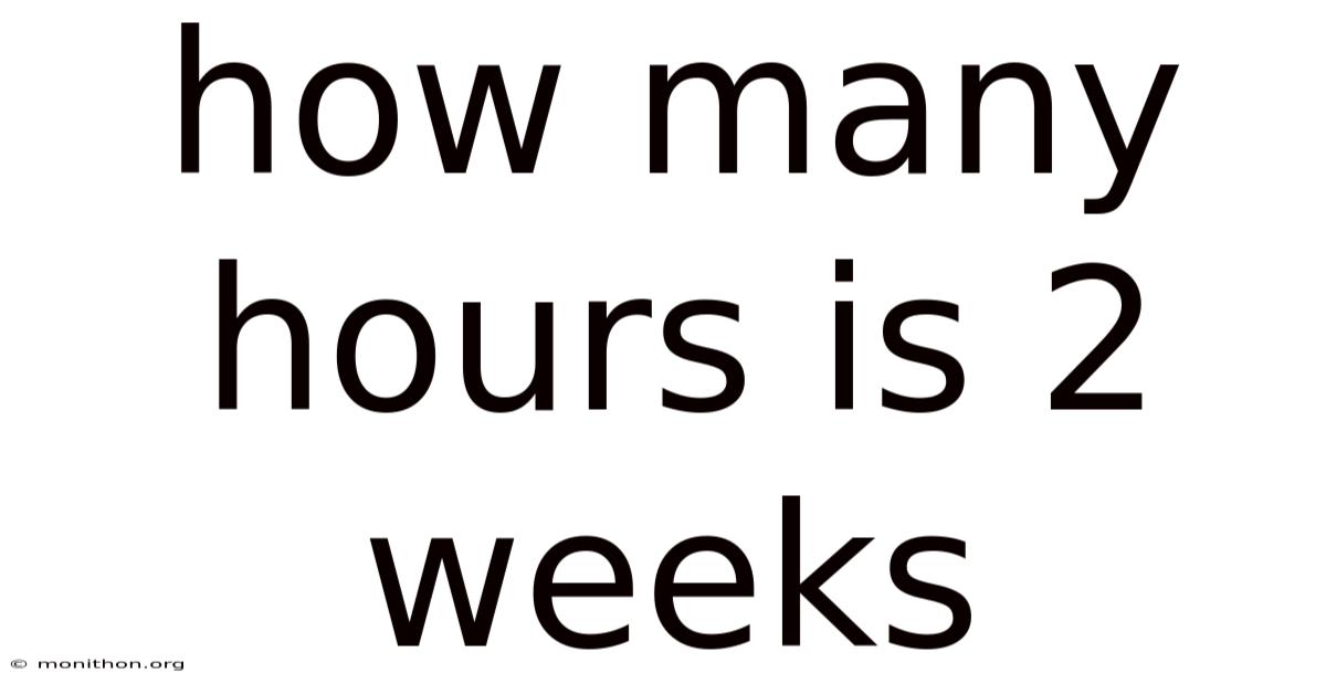 How Many Hours Is 2 Weeks