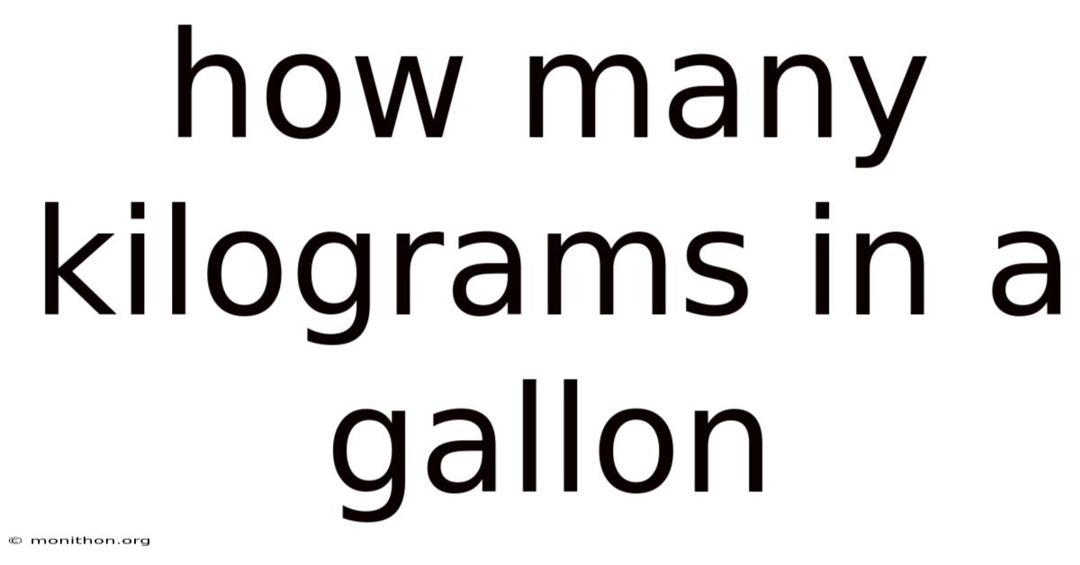 How Many Kilograms In A Gallon