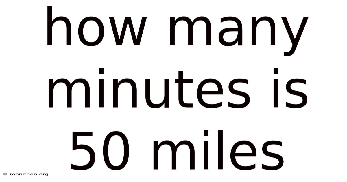 How Many Minutes Is 50 Miles