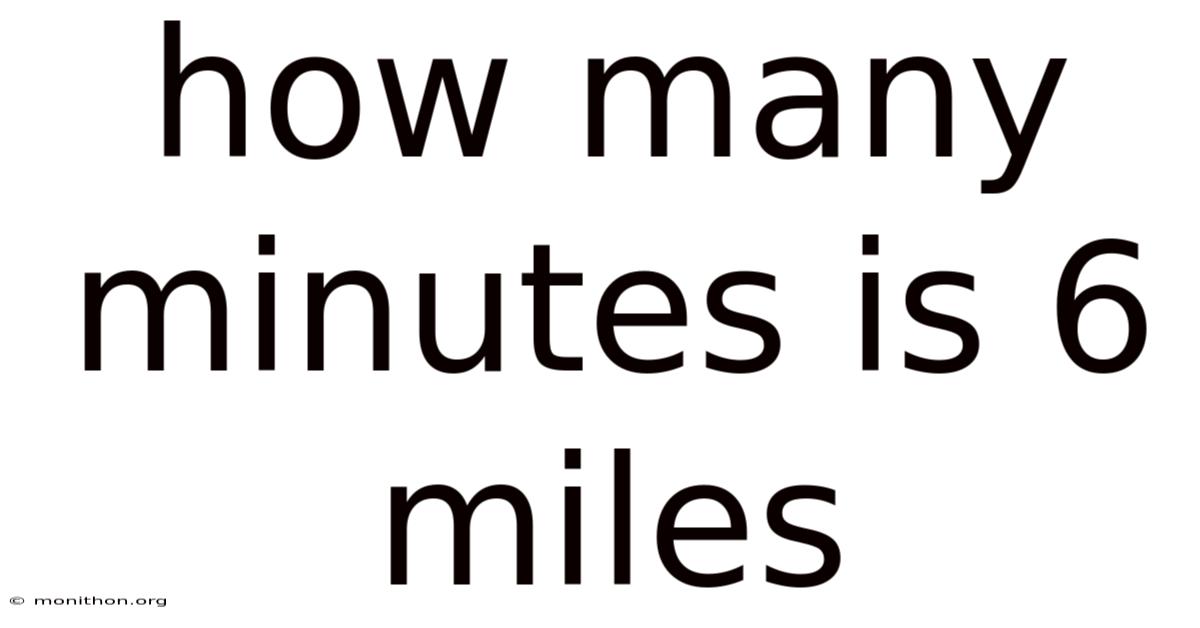 How Many Minutes Is 6 Miles