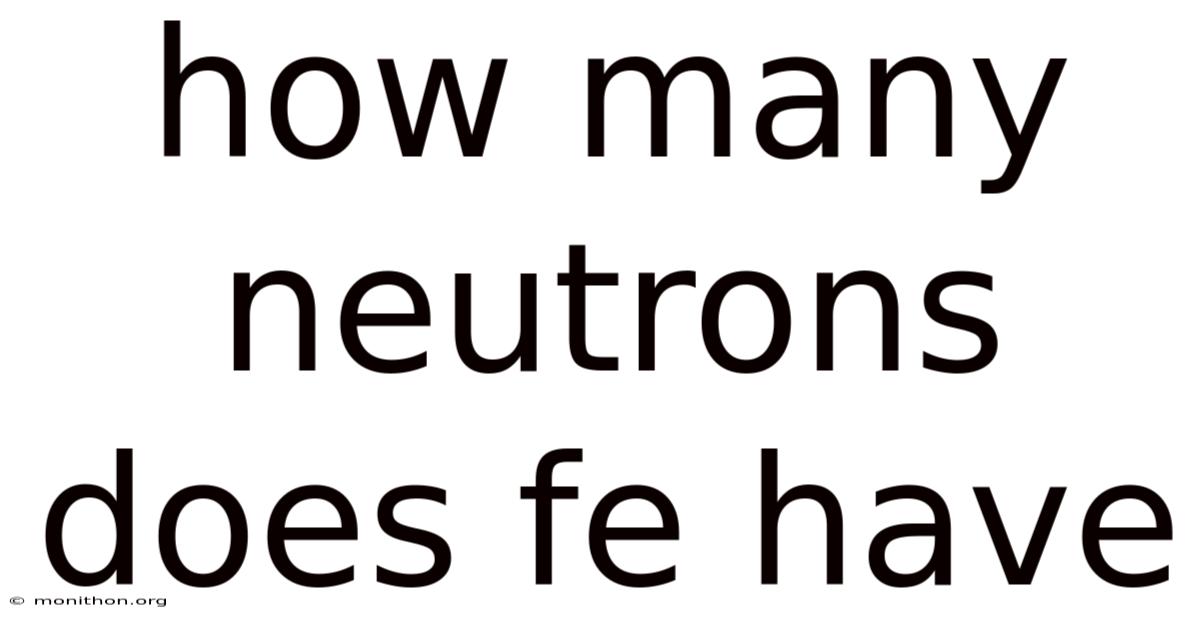 How Many Neutrons Does Fe Have