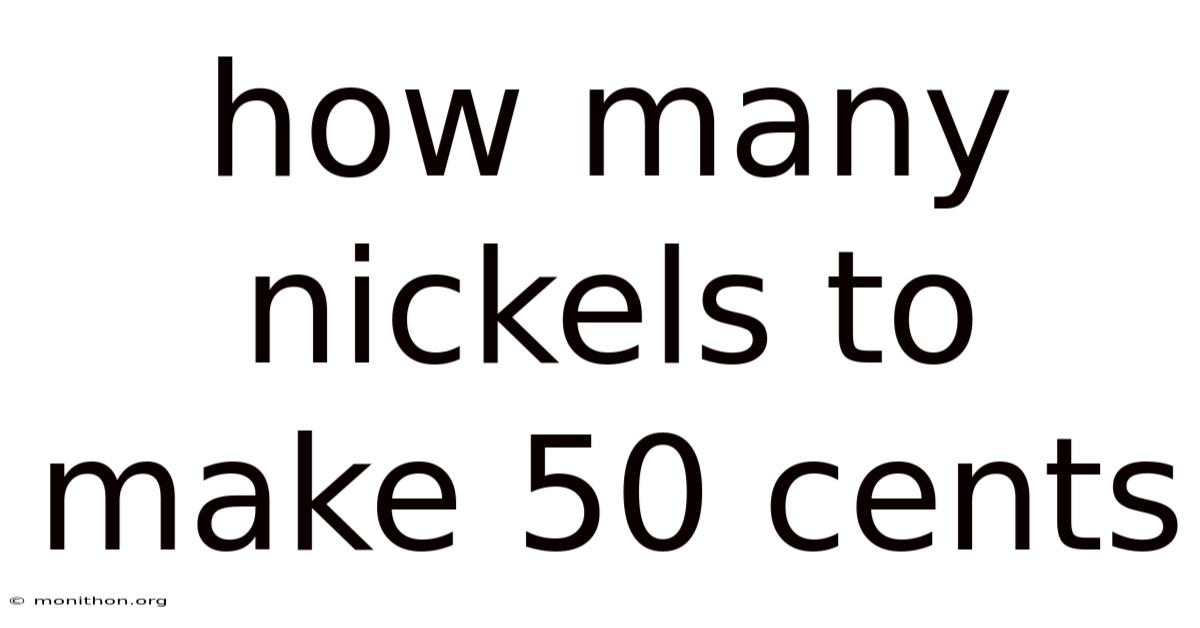 How Many Nickels To Make 50 Cents