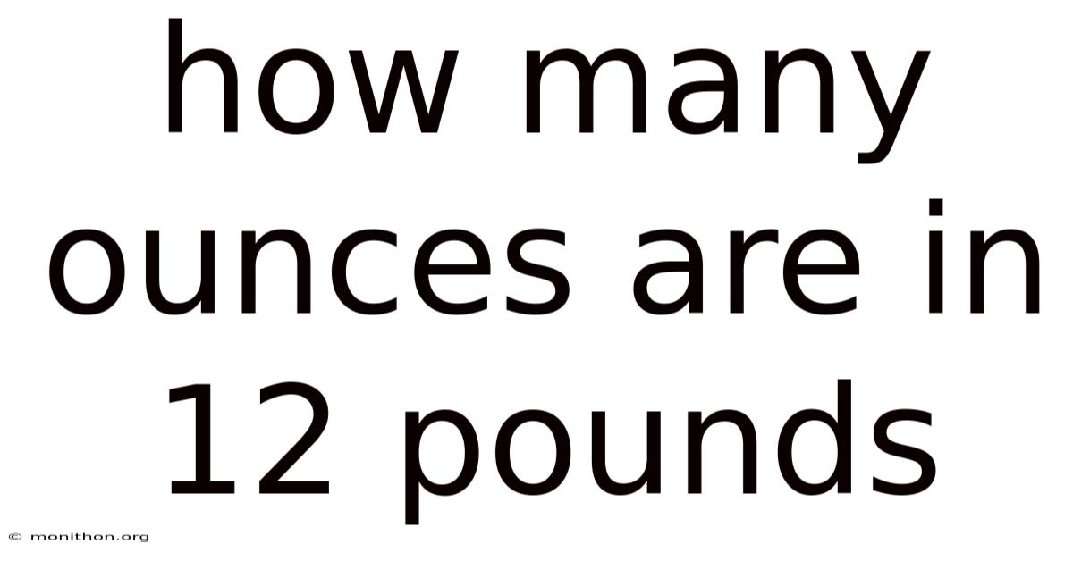 How Many Ounces Are In 12 Pounds