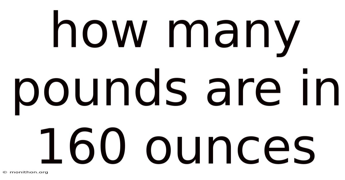 How Many Pounds Are In 160 Ounces