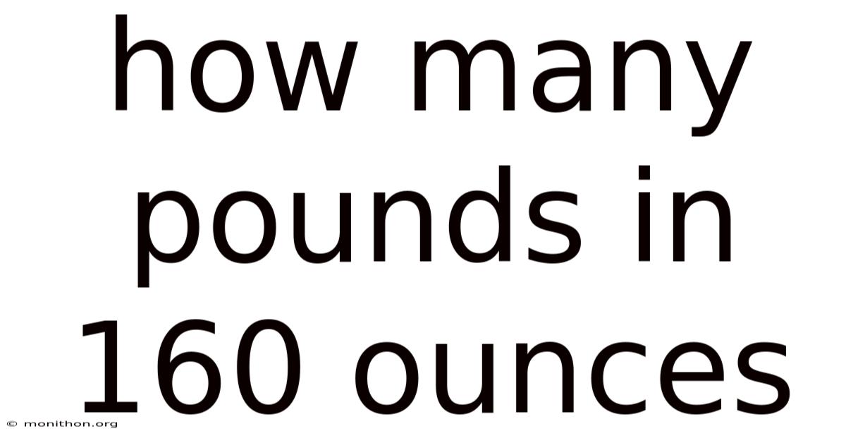 How Many Pounds In 160 Ounces