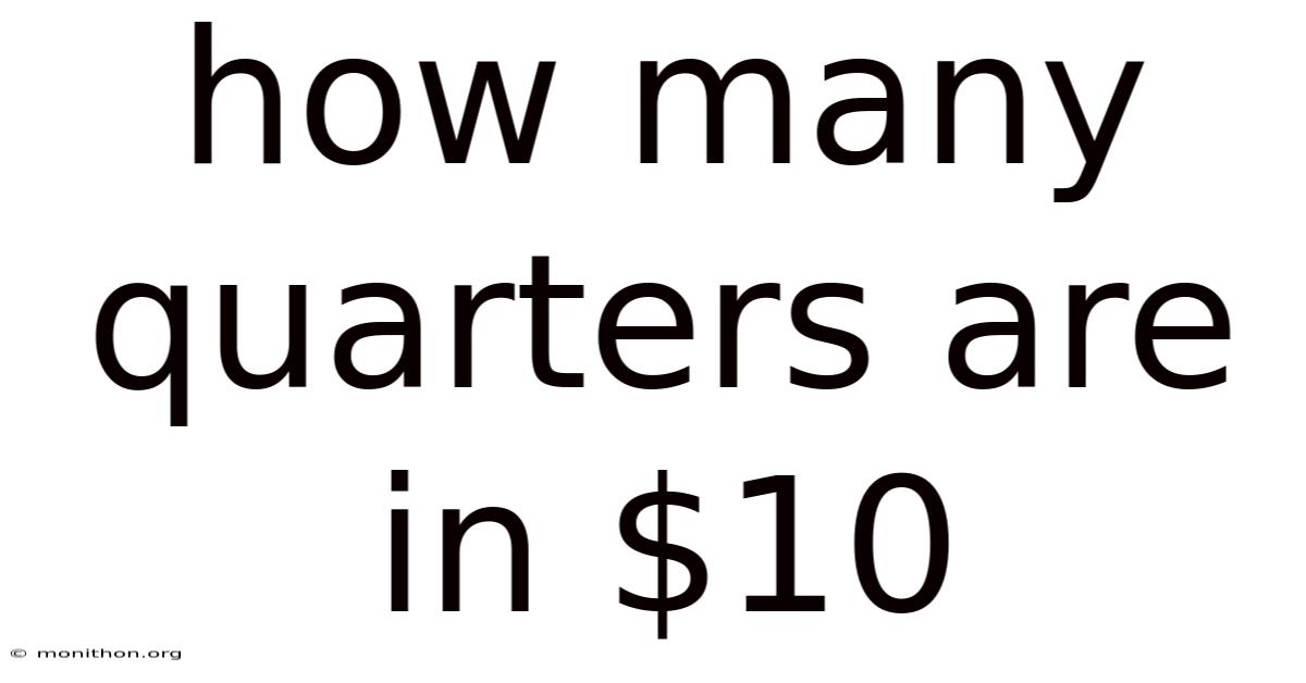 How Many Quarters Are In $10