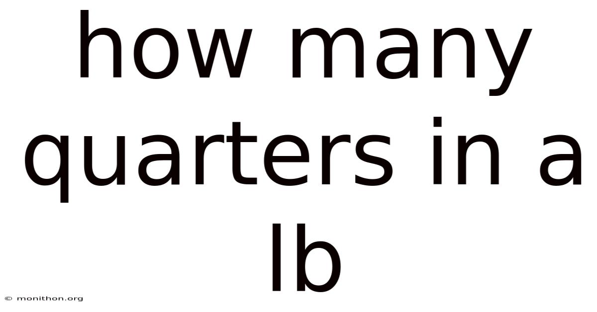 How Many Quarters In A Lb