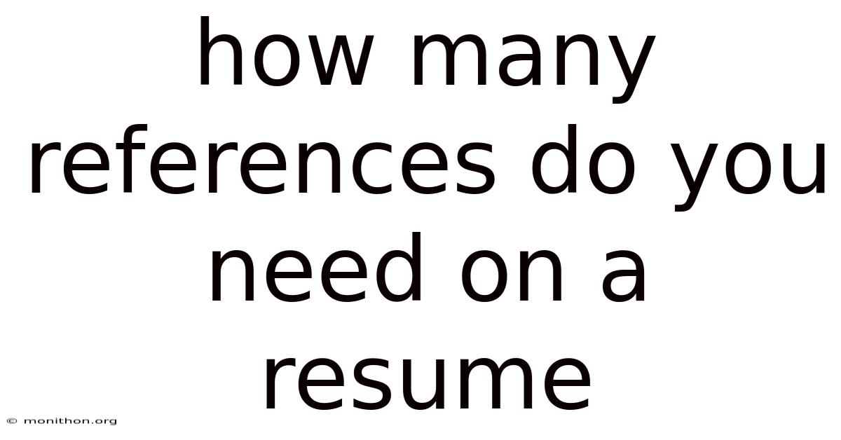 How Many References Do You Need On A Resume