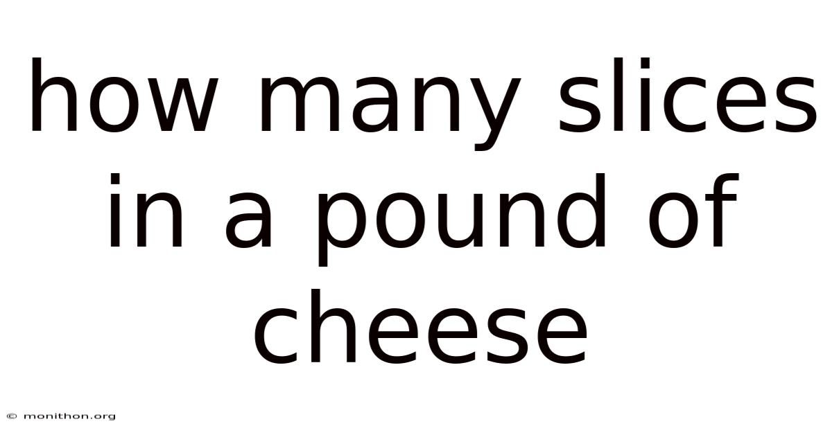How Many Slices In A Pound Of Cheese