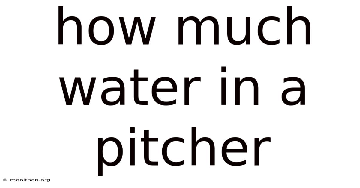 How Much Water In A Pitcher