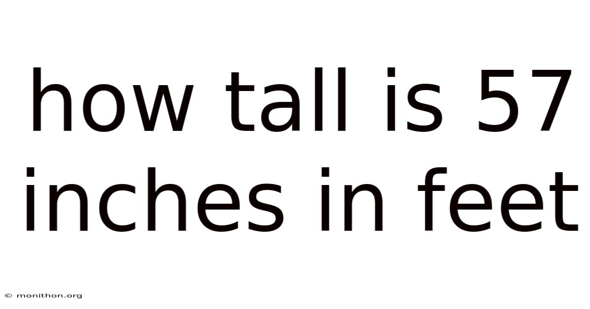 How Tall Is 57 Inches In Feet