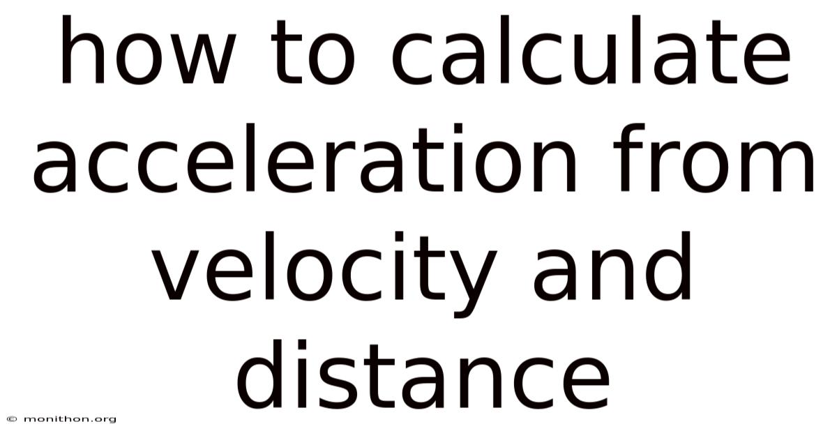 How To Calculate Acceleration From Velocity And Distance