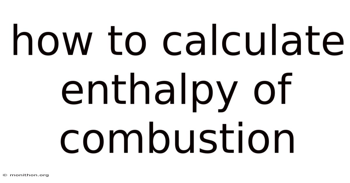 How To Calculate Enthalpy Of Combustion