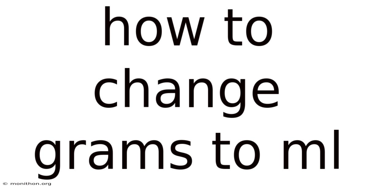 How To Change Grams To Ml