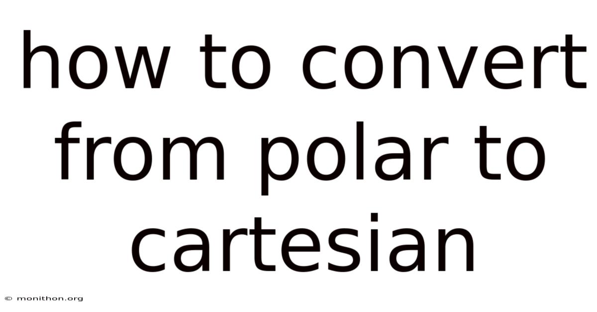How To Convert From Polar To Cartesian