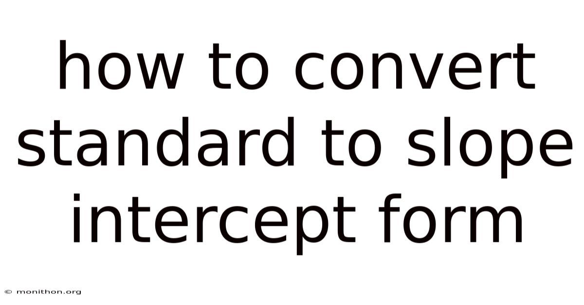 How To Convert Standard To Slope Intercept Form