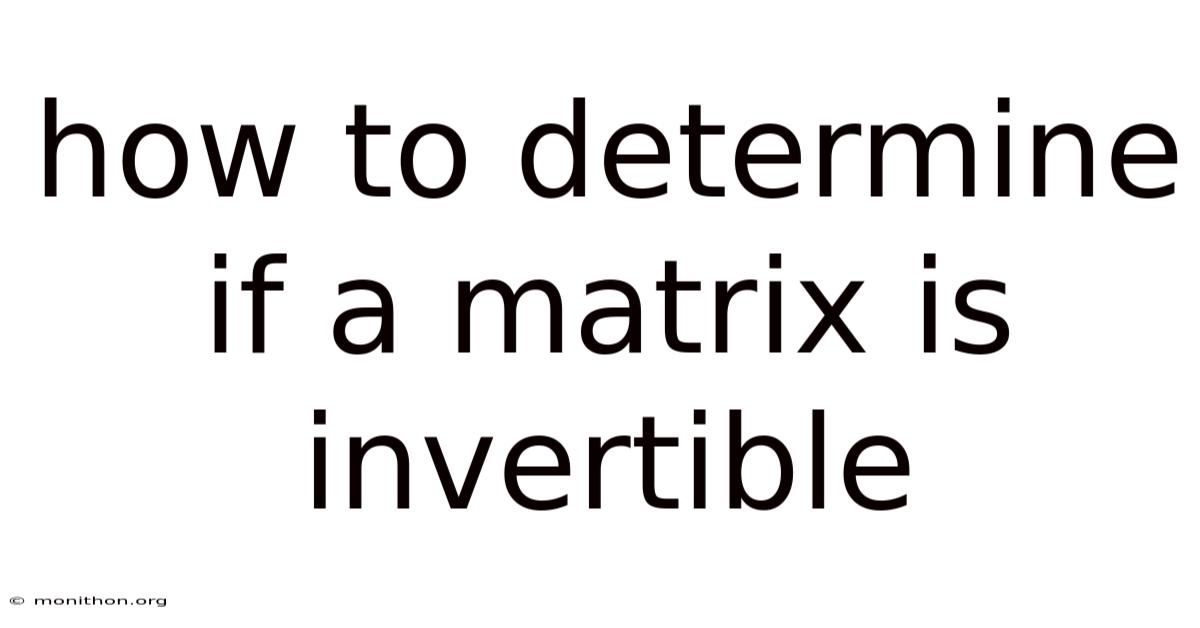 How To Determine If A Matrix Is Invertible
