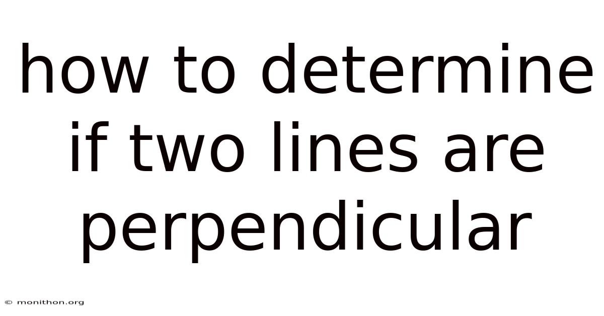 How To Determine If Two Lines Are Perpendicular