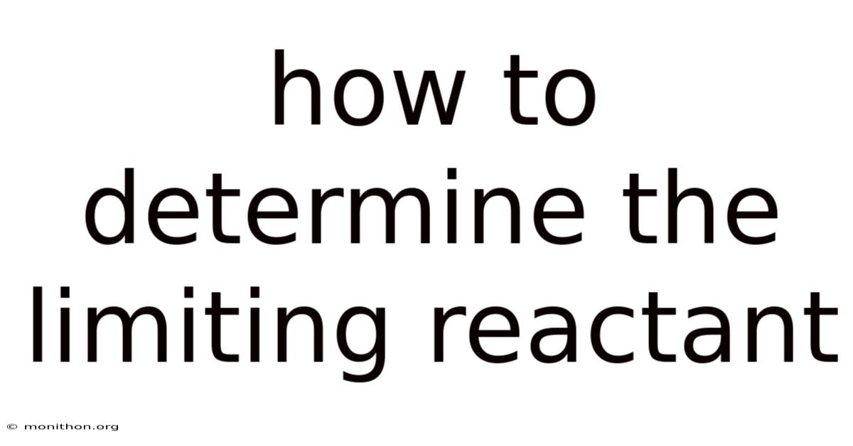 How To Determine The Limiting Reactant