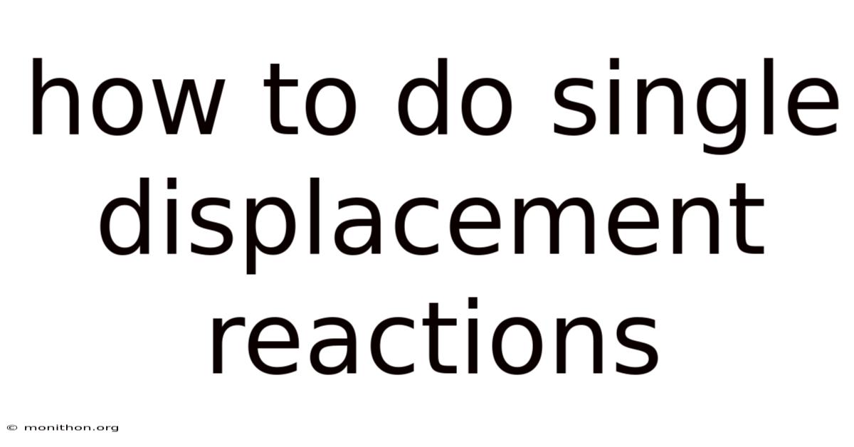 How To Do Single Displacement Reactions