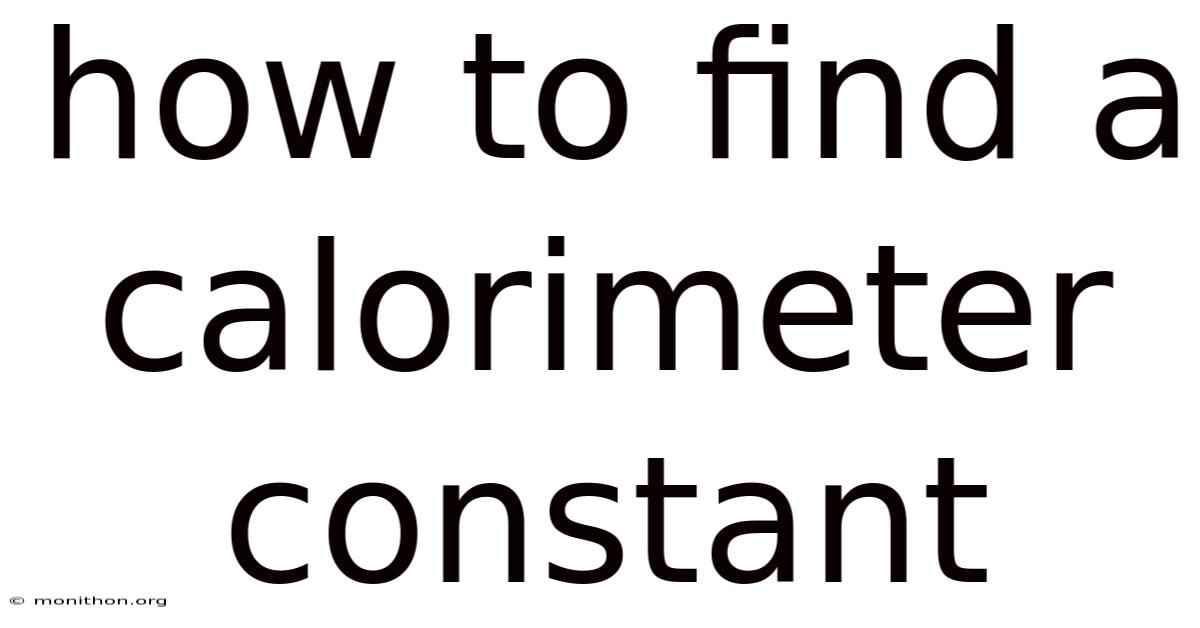 How To Find A Calorimeter Constant