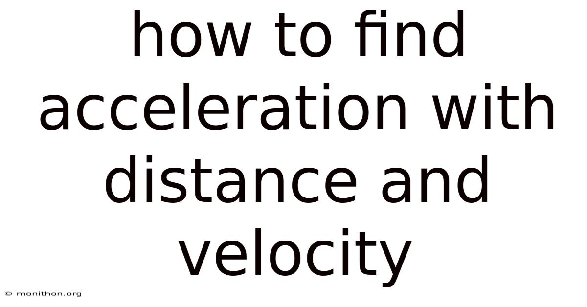 How To Find Acceleration With Distance And Velocity