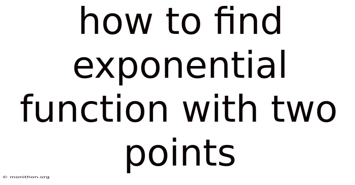 How To Find Exponential Function With Two Points