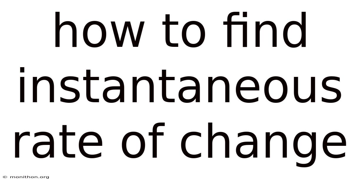 How To Find Instantaneous Rate Of Change