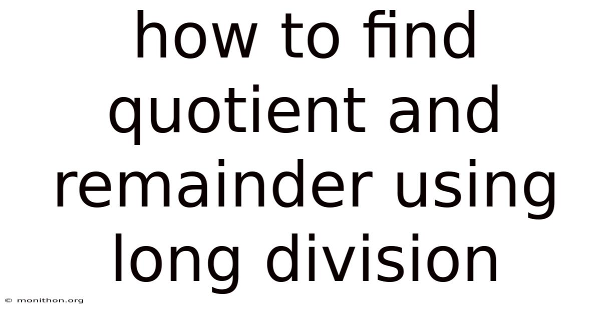 How To Find Quotient And Remainder Using Long Division