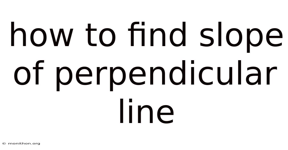How To Find Slope Of Perpendicular Line