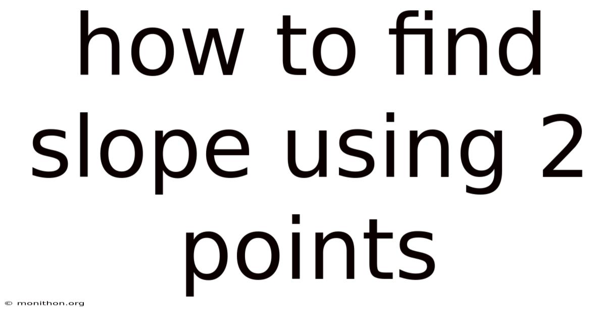 How To Find Slope Using 2 Points