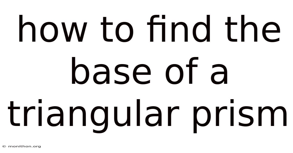 How To Find The Base Of A Triangular Prism