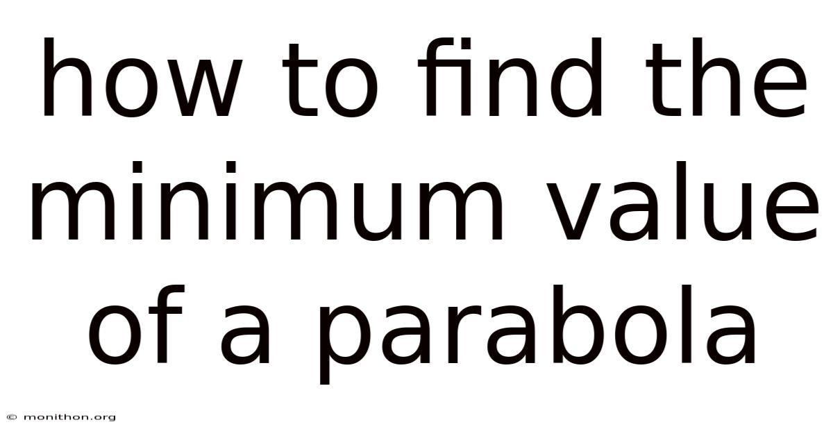 How To Find The Minimum Value Of A Parabola