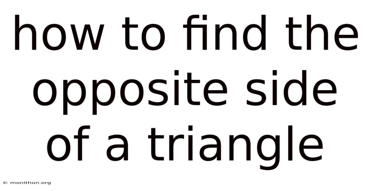 How To Find The Opposite Side Of A Triangle