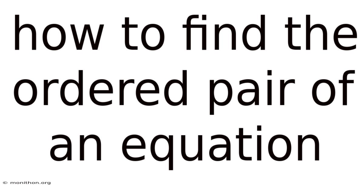 How To Find The Ordered Pair Of An Equation