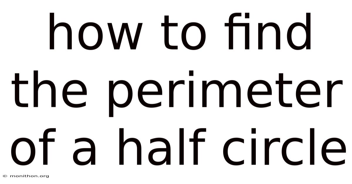 How To Find The Perimeter Of A Half Circle