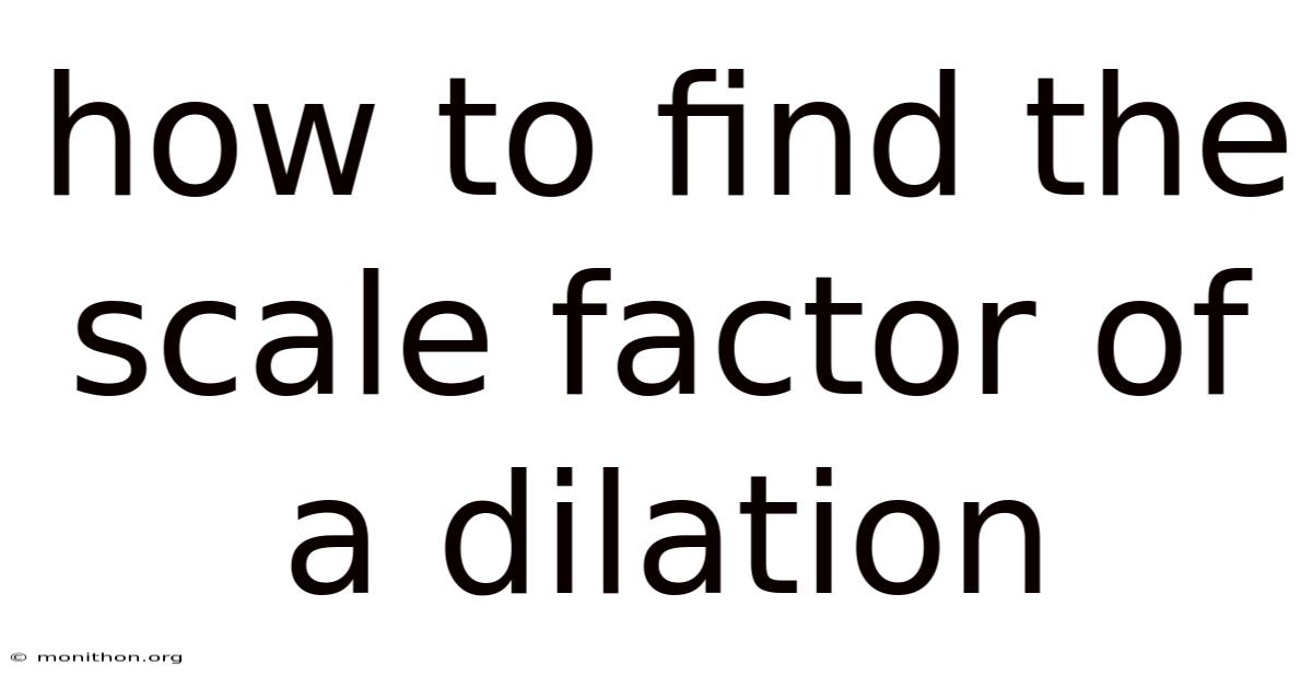 How To Find The Scale Factor Of A Dilation