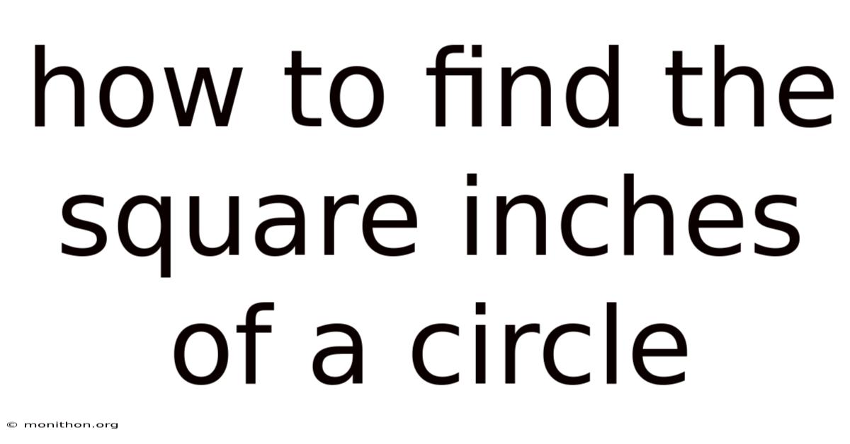 How To Find The Square Inches Of A Circle