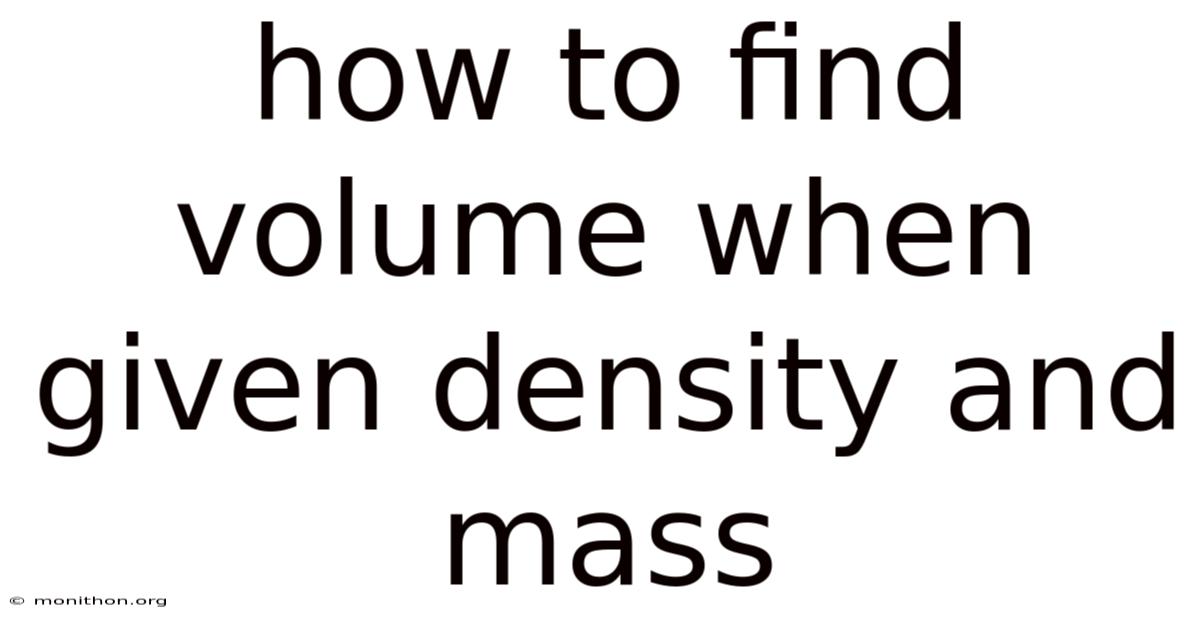 How To Find Volume When Given Density And Mass