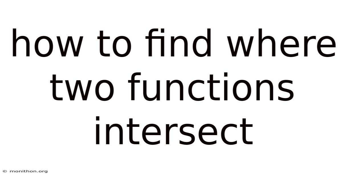 How To Find Where Two Functions Intersect