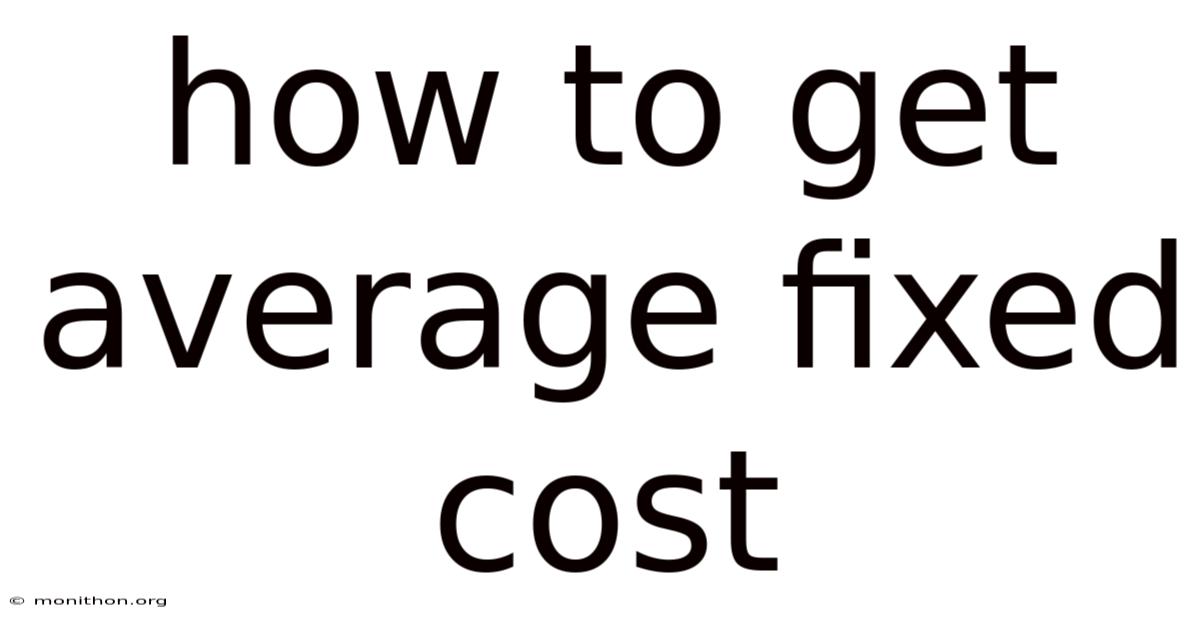 How To Get Average Fixed Cost
