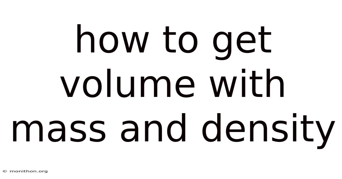 How To Get Volume With Mass And Density