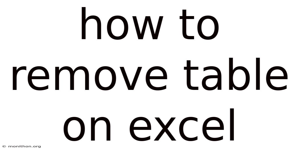 How To Remove Table On Excel