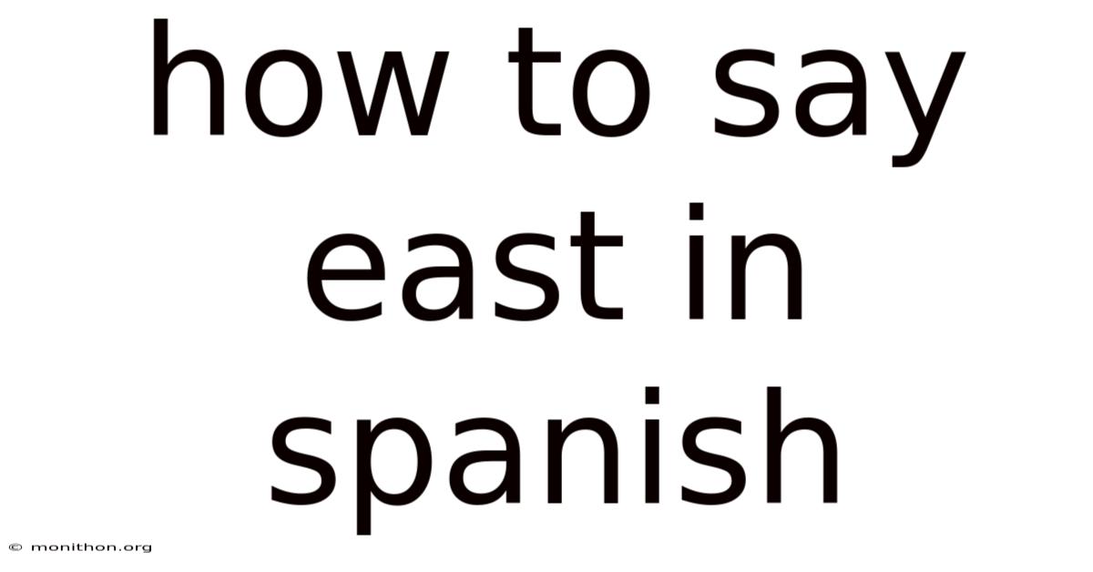 How To Say East In Spanish
