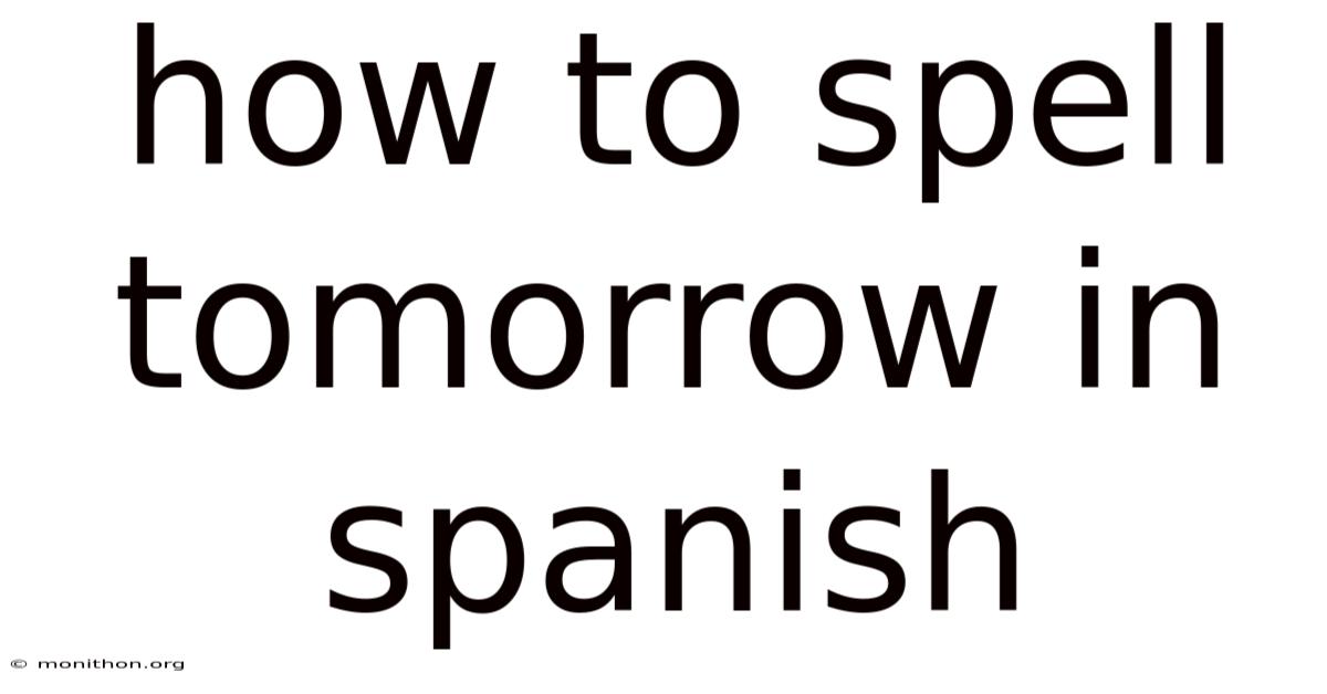 How To Spell Tomorrow In Spanish