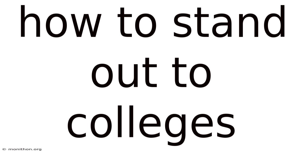 How To Stand Out To Colleges