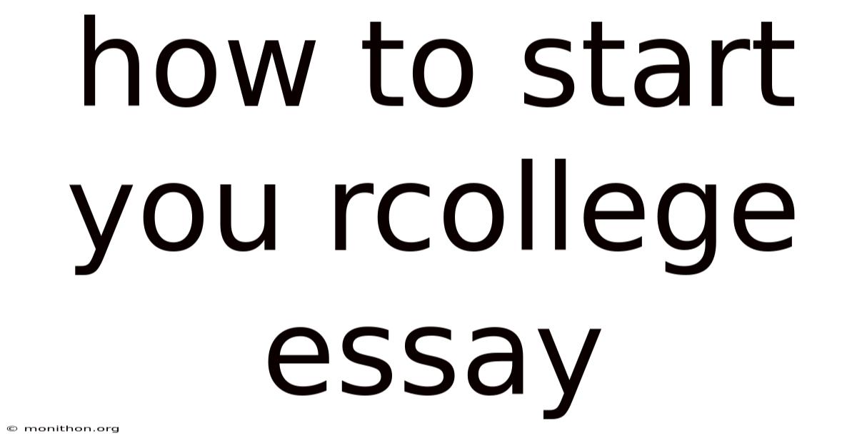 How To Start You Rcollege Essay