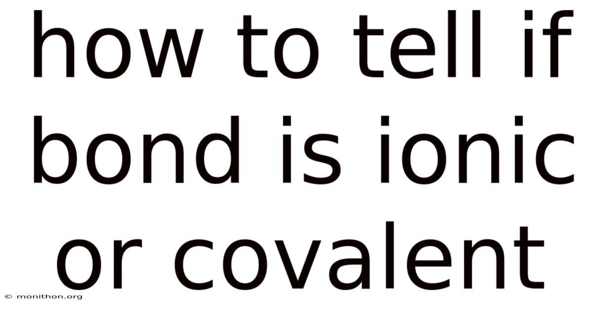 How To Tell If Bond Is Ionic Or Covalent