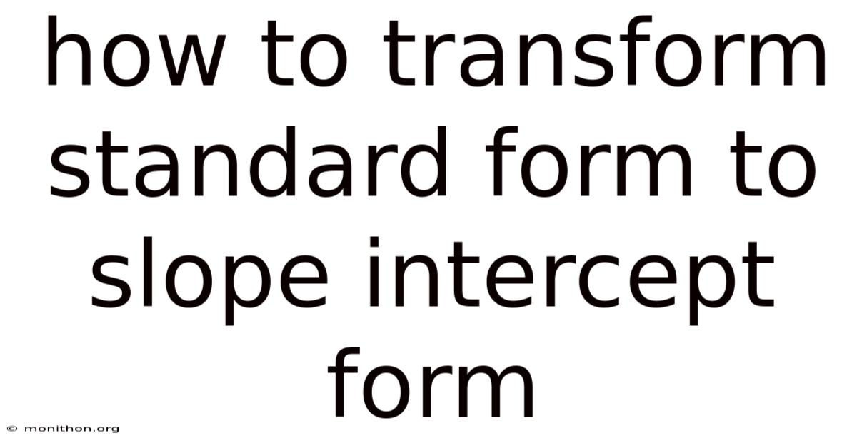 How To Transform Standard Form To Slope Intercept Form