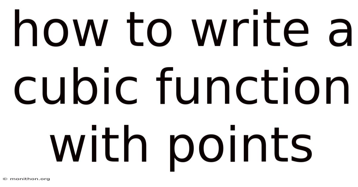 How To Write A Cubic Function With Points
